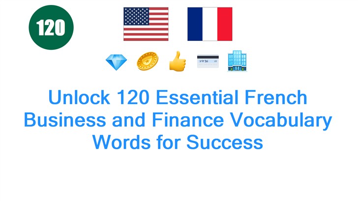 Unlock 120 Essential French Business and Finance Vocabulary Words for Success